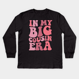 In my Big Cousin Era, Big Cousin Shirt,Funny Toddler Shirt,Trendy Kid Shirt,Pregnancy Reveal T-Shirt,Baby Announcement Shirt,Siblings Kids Long Sleeve T-Shirt